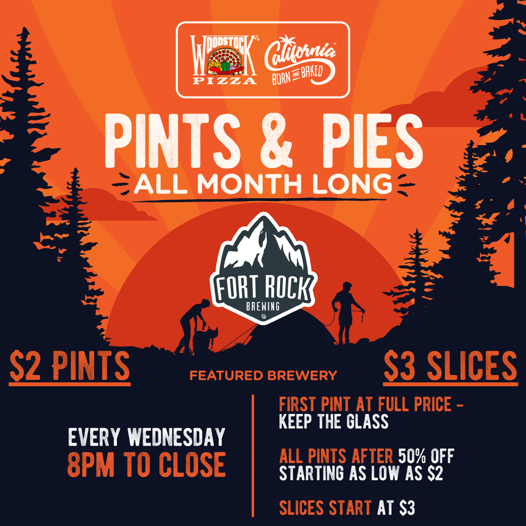 Pints & Pies all month long. Fort Rock Brewing is our featured brewery. Every Wednesday 8pm to close. $2 Pints $3 slices.